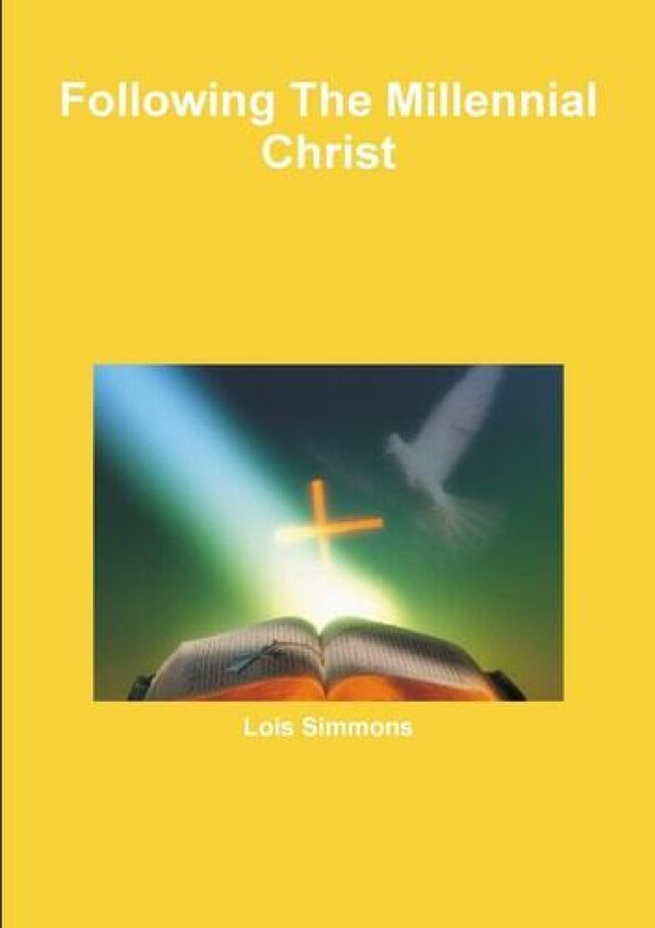 Following The Millennial Christ av Lois Simmons (Paperback)