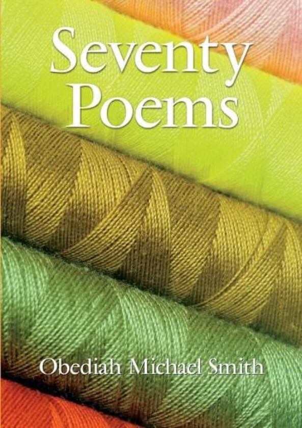 Seventy Poems av Obediah Michael Smith (Paperback)