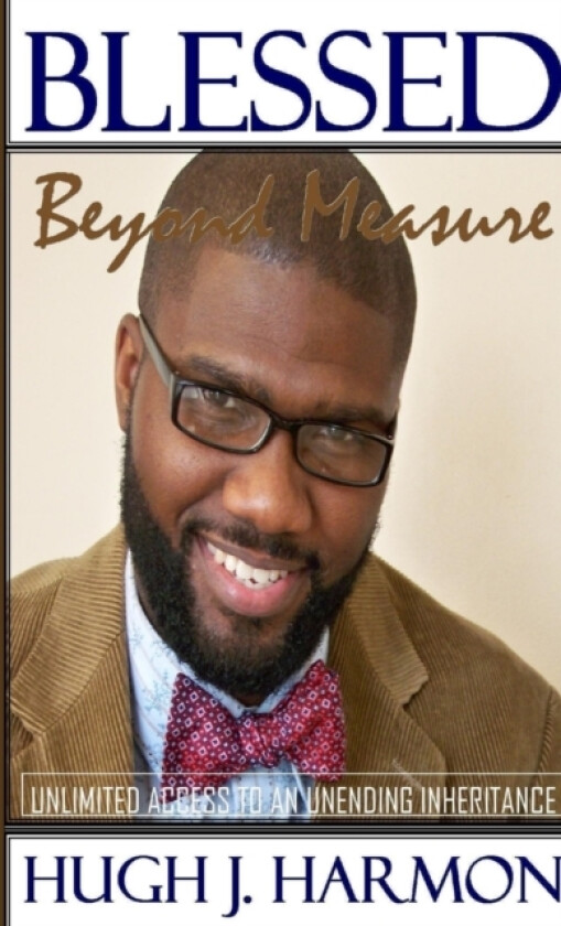 Blessed Beyond Measure av Hugh Harmon (Paperback)