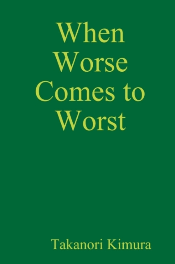When Worse Comes to Worst av Takanori Kimura (Paperback)