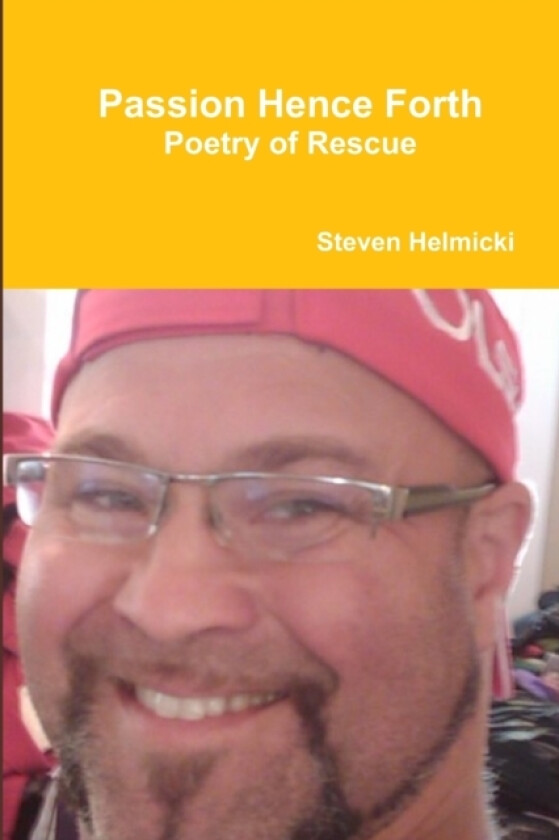Passion Hence Forth av Steven Helmicki (Paperback)