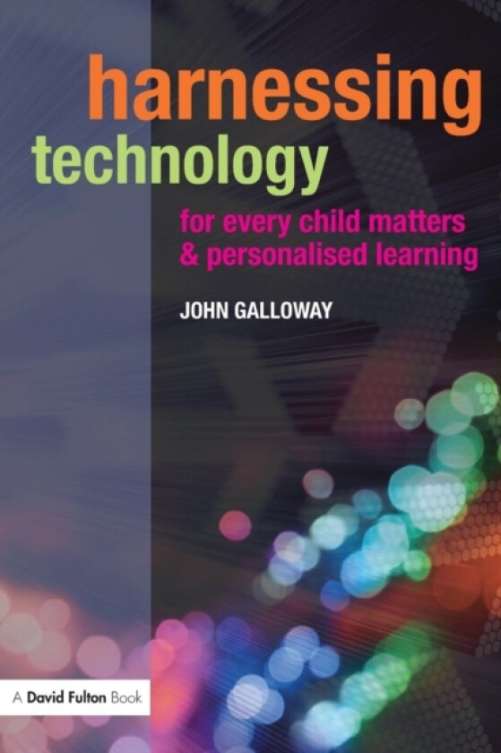 Harnessing Technology for Every Child Matters and Personalised Learning av John Galloway (Paperback)