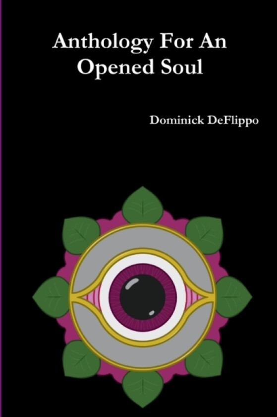 Anthology For An Opened Soul av Dominick Deflippo (Paperback)