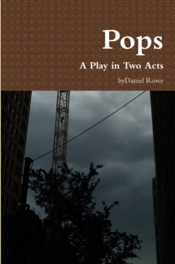 Pops, A Play in Two Acts av Daniel Rowe (Paperback)