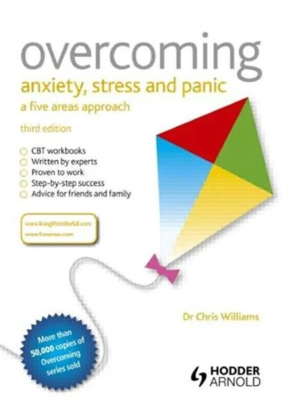 Overcoming Anxiety, Stress and Panic: A Five Areas Approach av Chris (University of Bath UK) Williams