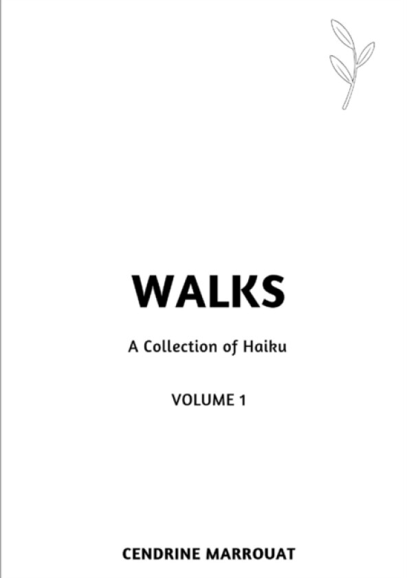 Walks: A Collection of Haiku (Volume 1) av Cendrine Marrouat (Paperback)