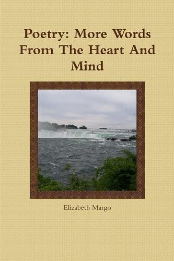 Poetry: More Words From The Heart And Mind av Elizabeth Margo (Paperback)