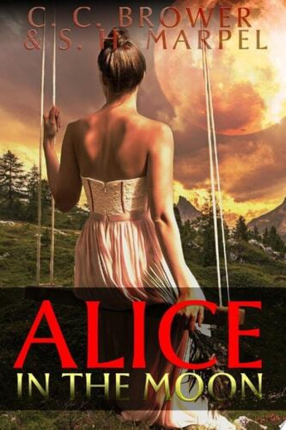 Alice in the Moon av S H Marpel, C C Brower (Paperback)