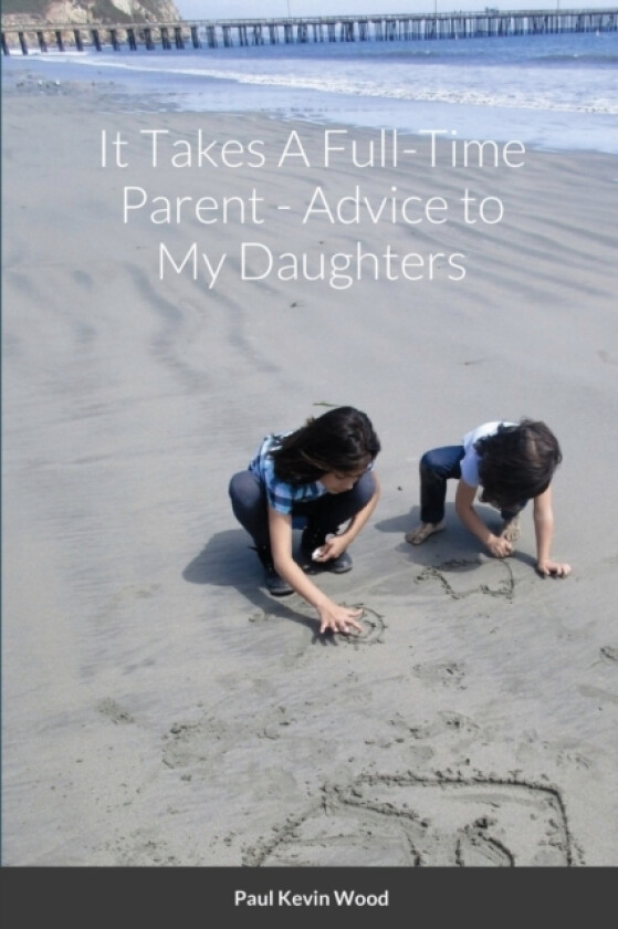It Takes A Full-Time Parent av Paul Kevin Wood (Paperback)