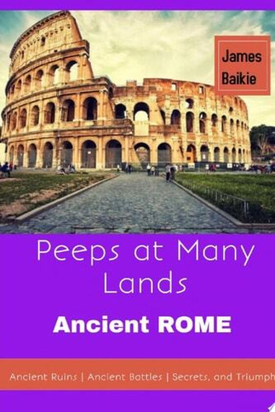 Peeps At Many Lands Ancient Rome av James Baikie (Paperback)