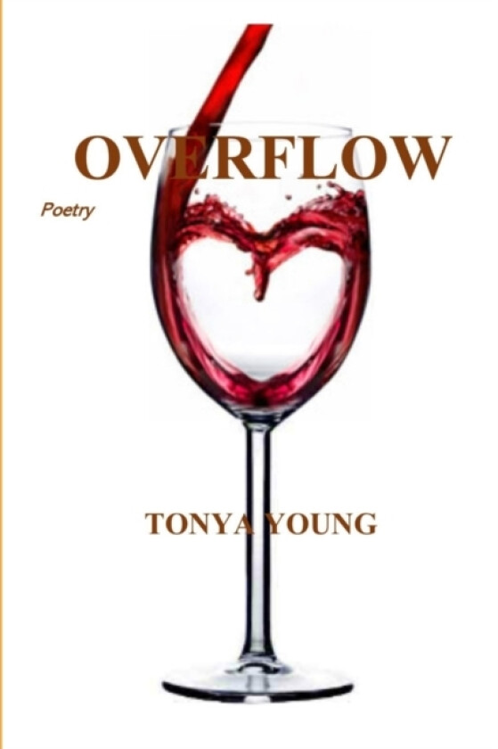 Overflow - Poetry av Tonya Young (Paperback)
