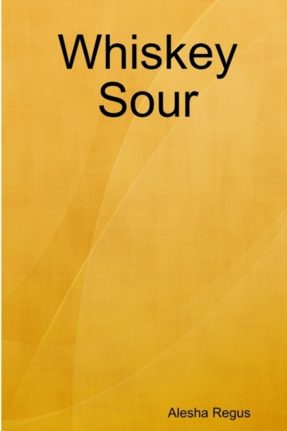 Whiskey Sour av Alesha Regus (Paperback)
