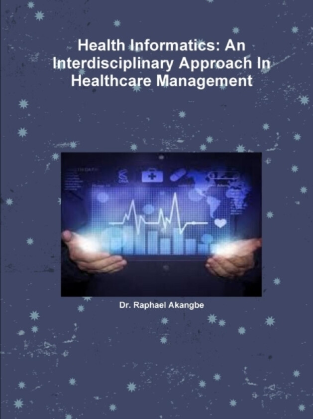 Health Informatics av Dr Raphael Akangbe (Paperback)