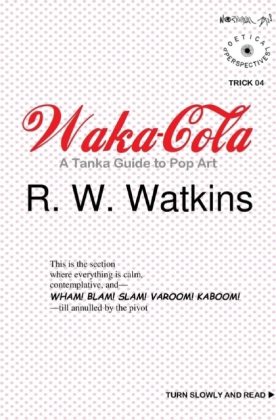Waka-Cola: A Tanka Guide to Pop Art av R.W. Watkins (Paperback)