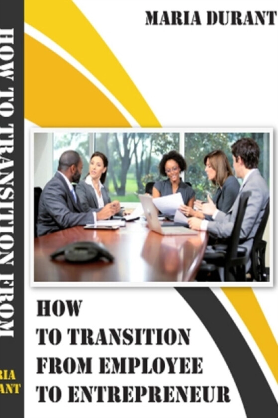 How to transition from employee to employer av Maria Durant (Paperback)