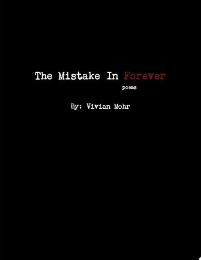 The Mistake In Forever av Vivian Mohr (Paperback)