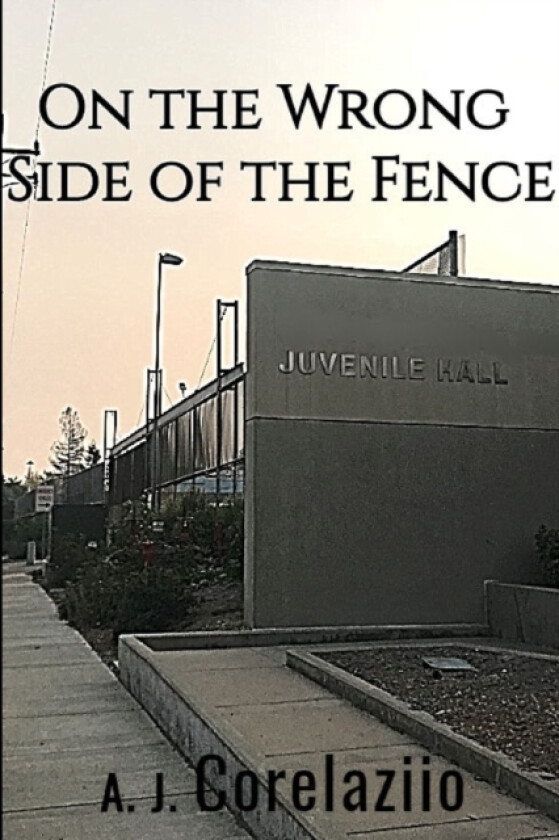 On the Wrong Side of the Fence av A J Corelaziio (Paperback)