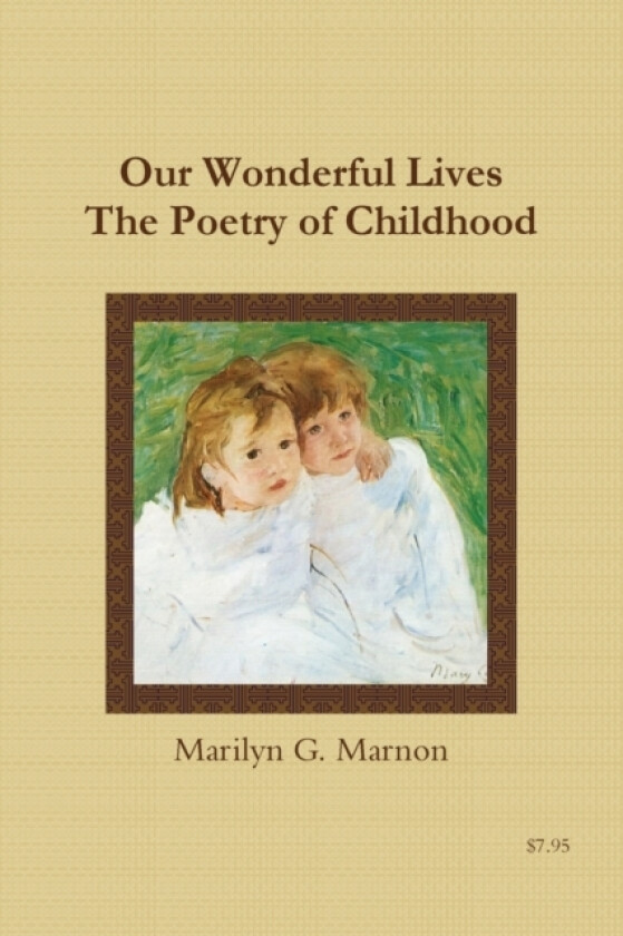 Our Wonderful Lives The Poetry of Childhood av Marilyn Marnon (Paperback)