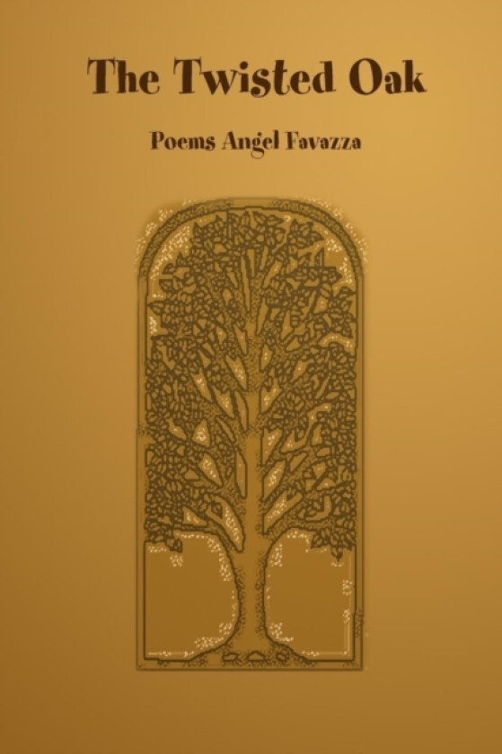 The Twisted Oak av Angel Favazza (Paperback)