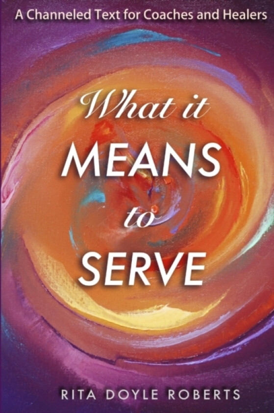 What It Means To Serve av Rita Doyle Roberts (Paperback)