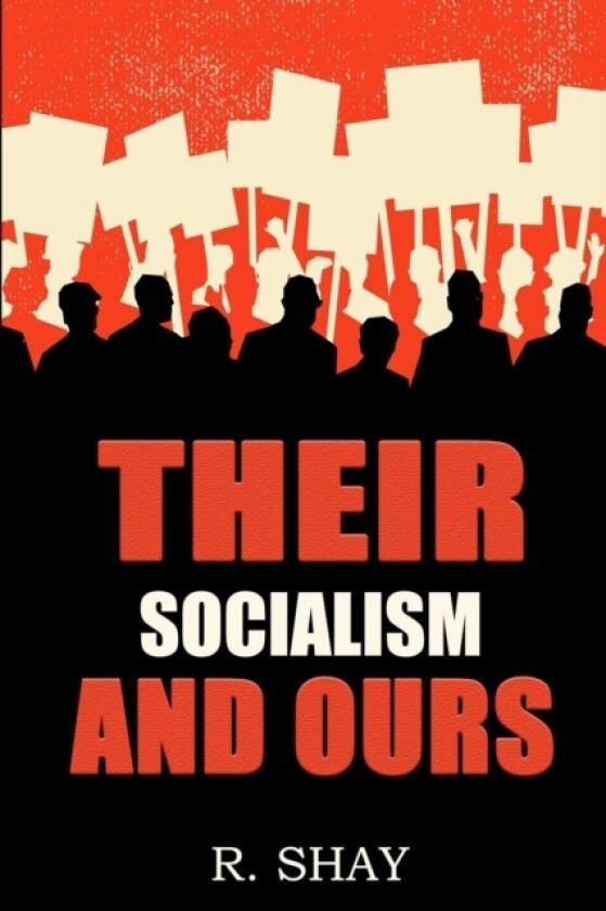 Their Socialism and Ours av R Shay (Paperback)