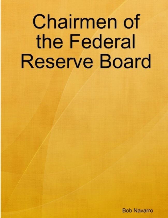Chairmen of the Federal Reserve Board av Bob Navarro (Paperback)