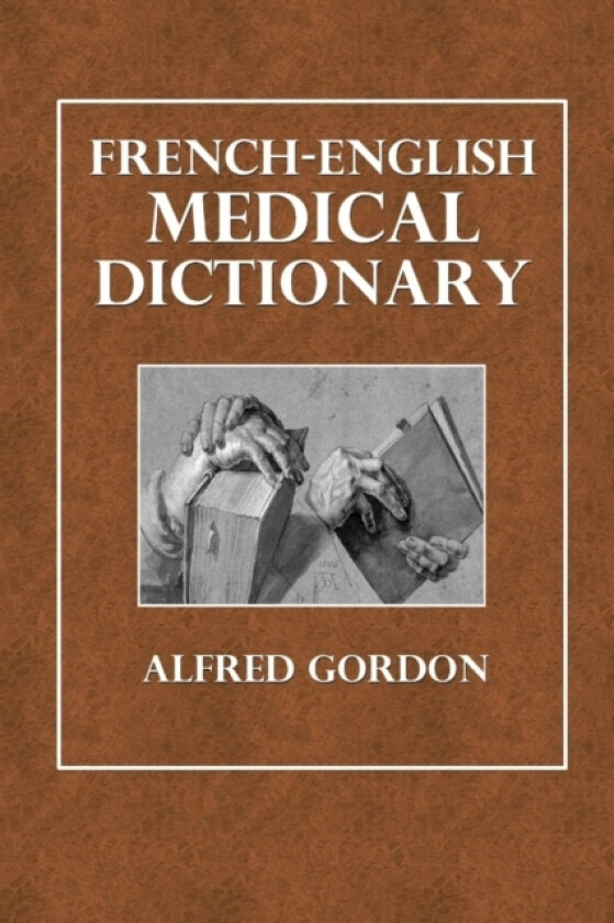 French-English Medical Dictionary av Alfred Gordon (Paperback)