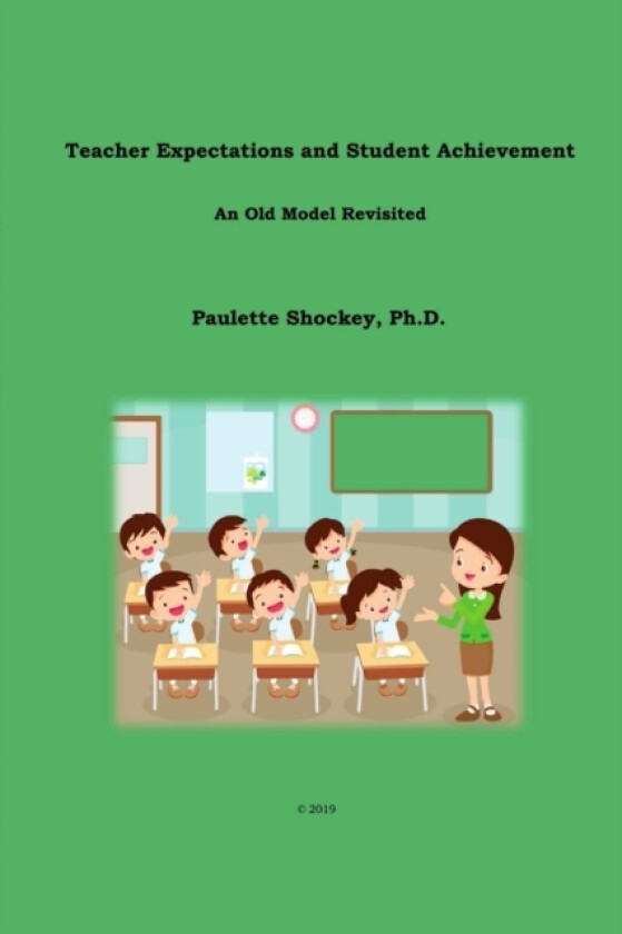 Teacher Expectations and Student Achievement av Paulette Shockey (Paperback)