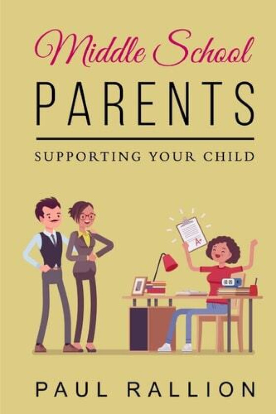Middle School Parents, Supporting Your Child av Paul Rallion (Paperback)