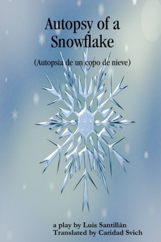 Autopsy of a Snowflake (Autopsia de un copo de nieve) av Caridad Svich, Luis Santillan (Paperback)