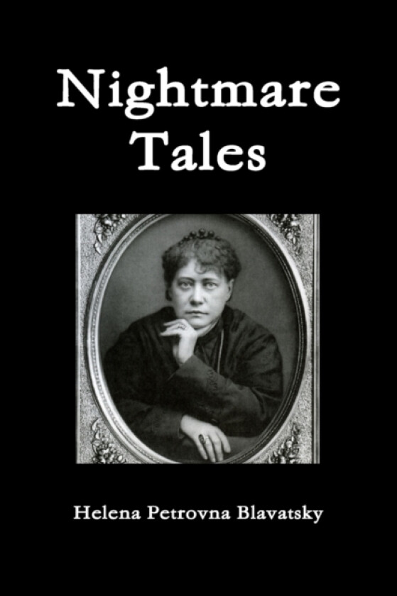 Nightmare Tales av Helena Petrovna Blavatsky (Paperback)
