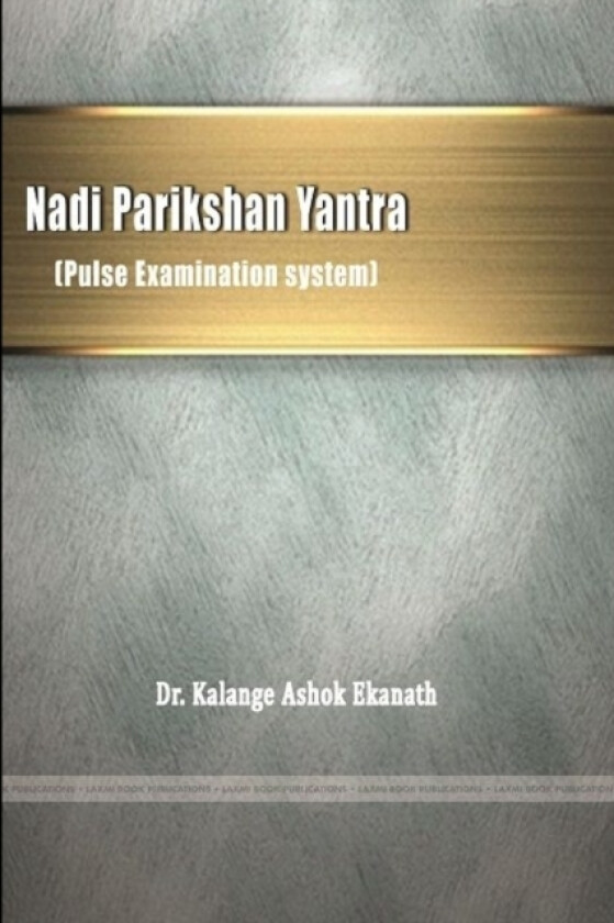 Nadi Parikshan Yantra (Pulse Examination system) av Kalange Ashok Ekanath (Paperback)
