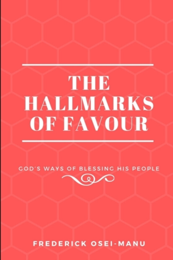 The Hallmarks Of Favour av Frederick Osei-Manu (Paperback)
