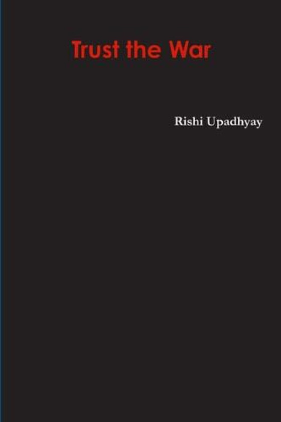 Trust the War av Rishi Upadhyay (Paperback)