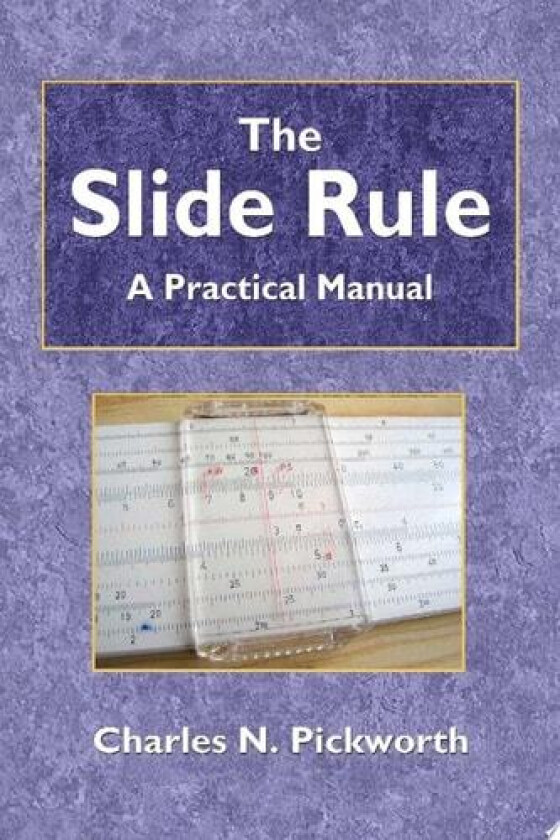 The Slide Rule av Charles Pickworth (Paperback)