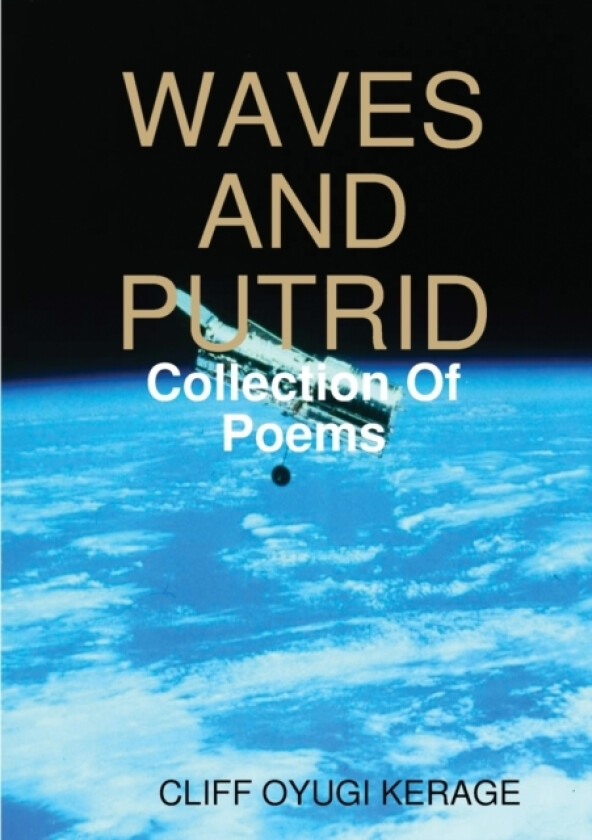 Waves and Putrid av Cliff Oyugi Kerage (Paperback)