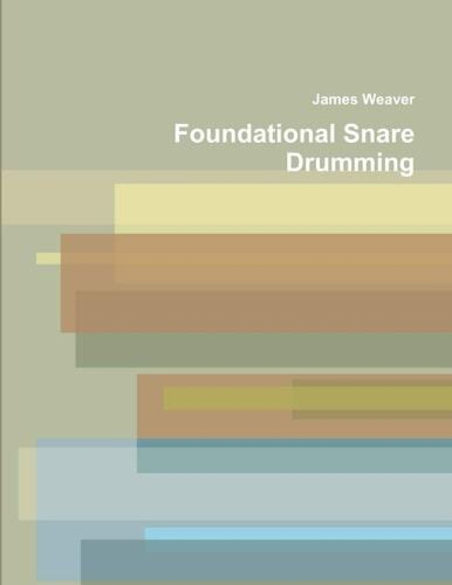 Foundational Snare Drumming av James Weaver (Paperback)
