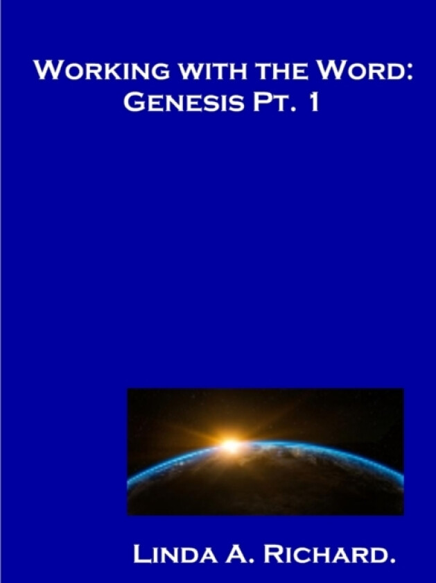 Working with the Word: Genesis Part 1. av Linda Richard (Paperback)