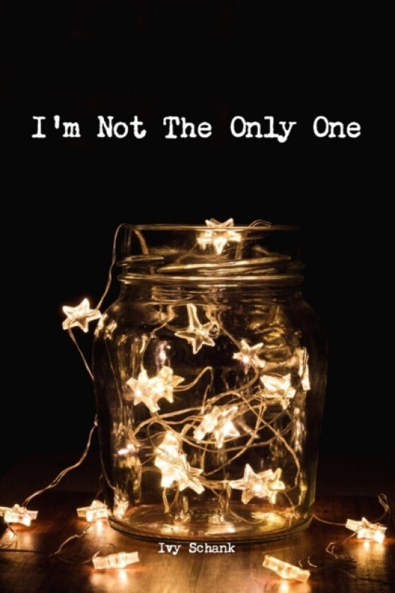 I'm Not the Only One av Ivy Schank (Paperback)