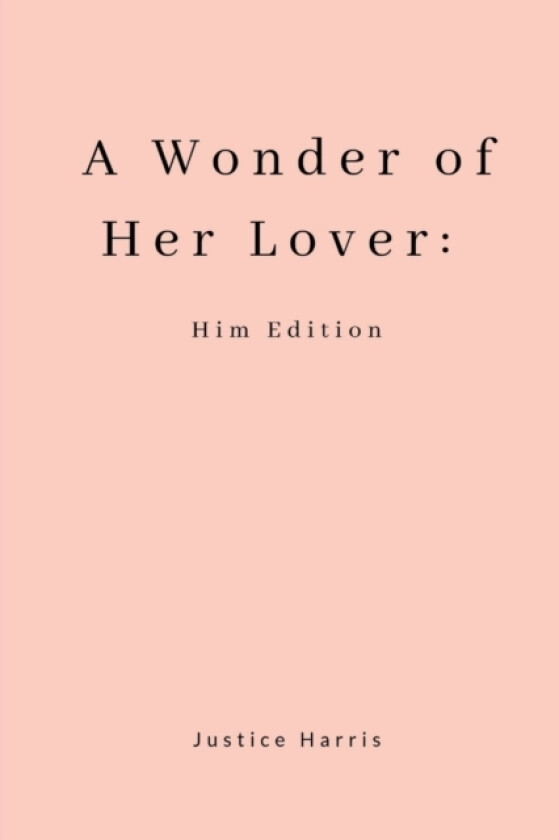 A Wonder of Her Lover: Him Edition av Justice Harris (Paperback)