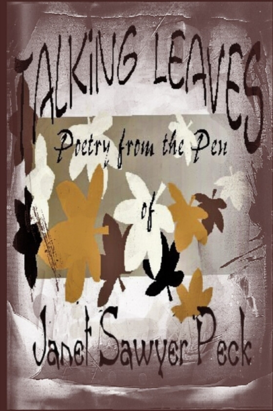 Talking Leaves av Janet Sawyer Peck (Paperback)