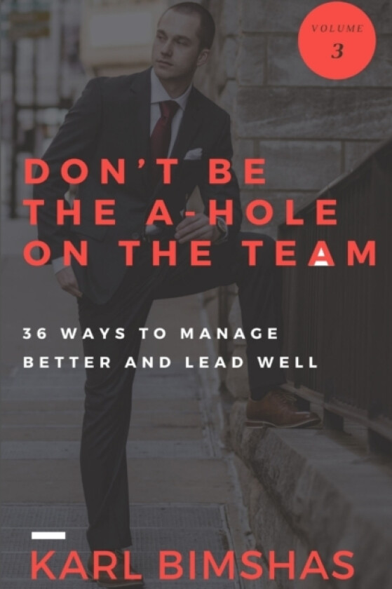 Don't Be the A-hole on the Team av Karl Bimshas (Paperback)