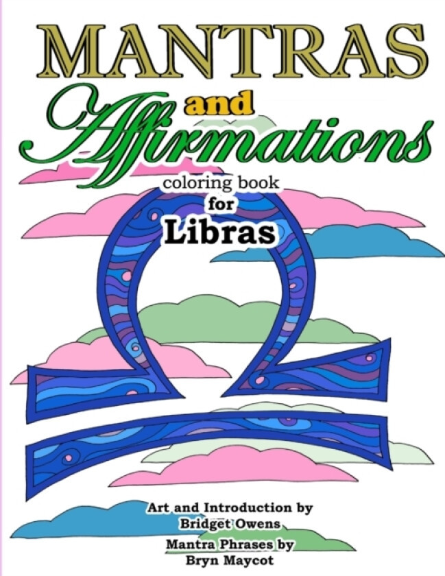 Mantras and Affirmations Coloring Book for Libras av Bridget Owens, Bryn Maycot (Paperback)