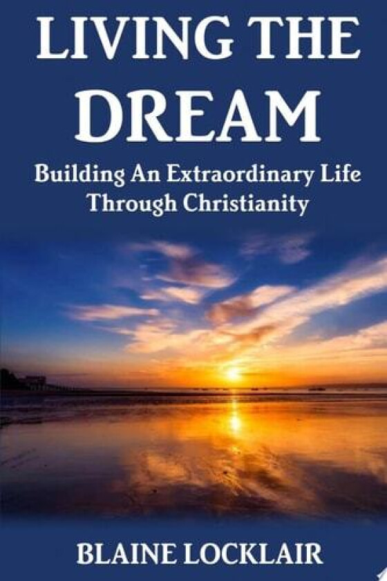 Living The Dream av Blaine Locklair (Paperback)