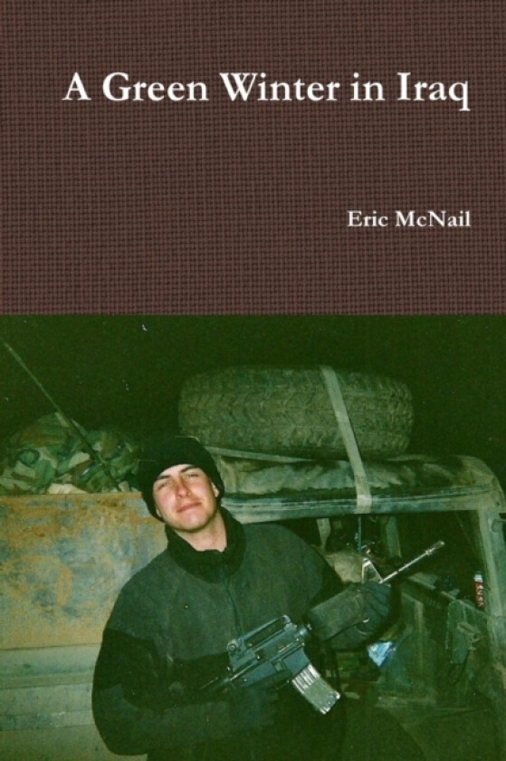 A Green Winter in Iraq av Eric McNail (Paperback)