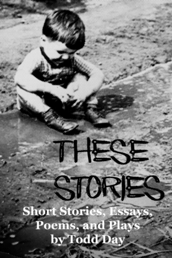 These Stories av Todd Day (Paperback)
