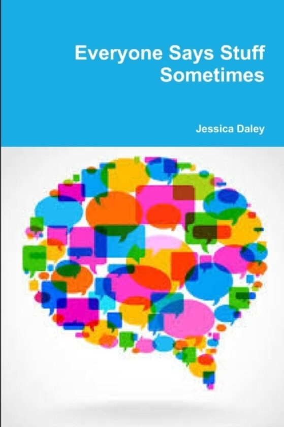 Everyone Says Stuff Sometimes av Jessica Daley (Paperback)