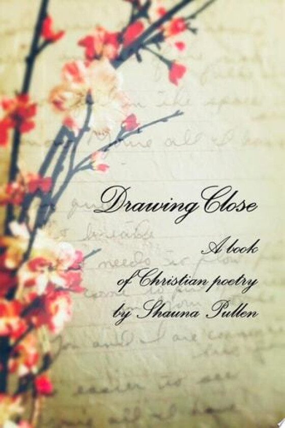 Drawing Close av Shauna Pullen (Paperback)