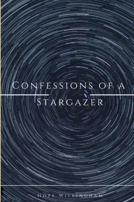 Confessions of Stargazer av Hope Willingham (Paperback)