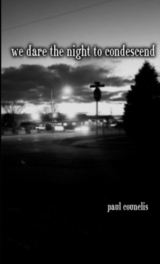 We Dare the Night to Condescend av Paul Counelis (Paperback)